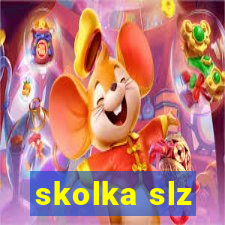 skolka slz